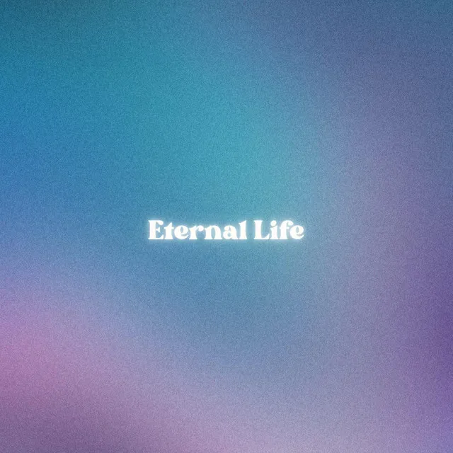 Eternal Life