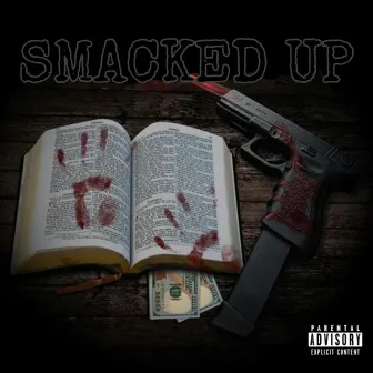 SMACKED UP by Maxwell Menace