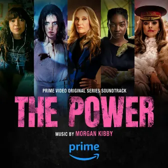 The Power (Prime Video Original Series Soundtrack) by Morgan Kibby