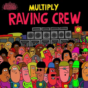 Raving Crew by Multiply