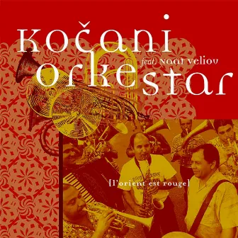 L'Orient Est Rouge by Kočani Orkestar