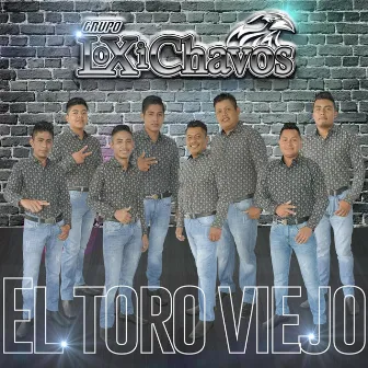 El Toro Viejo by Grupo Loxichavos