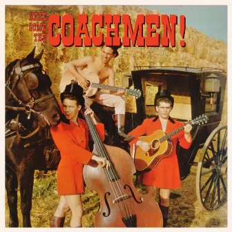 Here Come The Coachmen! by The Coachmen