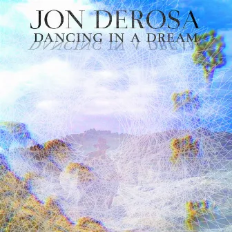 Dancing in a Dream by Jon DeRosa