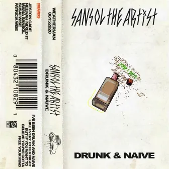 Drunk & Naive by Sansol the Artist