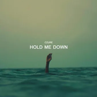 Hold Me Down by Czure