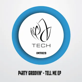 Tell Me EP by P4RTY GROOVIN'