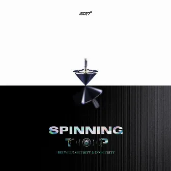 SPINNING TOP : BETWEEN SECURITY & INSECURITY by GOT7