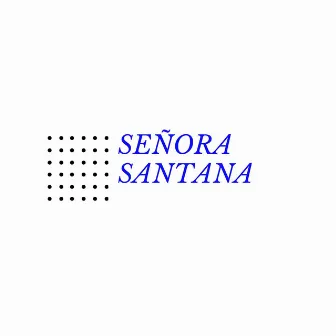 Señora Santana by MARVIN