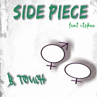 Side Piece (Radio Edit) by B. Touch