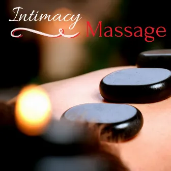 Intimacy Massage - Gentle Music for Relaxation Room, Ambient Atmosphere Songs by Massage Therapy Room