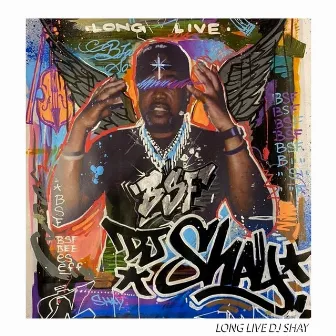 Long Live DJ Shay by Black Soprano Family