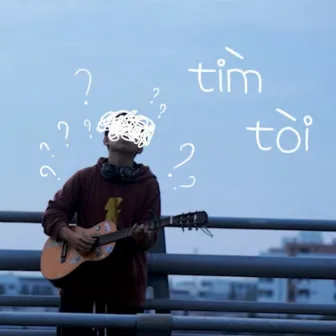 Tìm Tòi by Ân ngờ