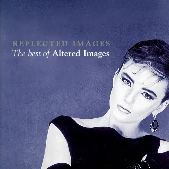 Reflected Images - The Best Of Altered Images by Altered Images