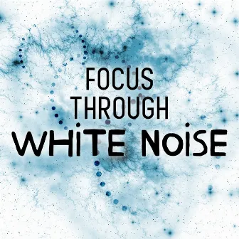 Focus Through White Noise by White Noise 2015