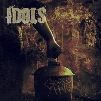 Choose Hate by Idols