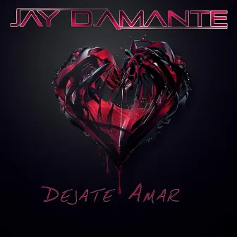 Dejate Amar by Jay D Amante