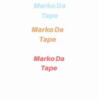 Marko Da Tape by MarkoDaDonn