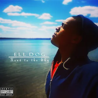 Head to the Sky by Ell Dog