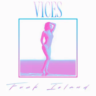 Fuck Island by V I C E S