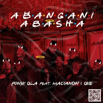 Abangani Abasha (feat. Madanon & Que) by Funky Qla