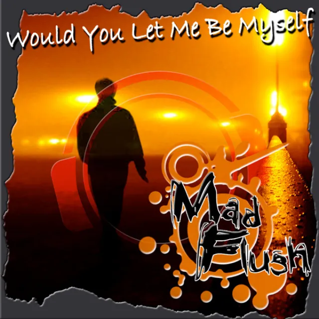 Would You Let Me Be Myself - Dance Mix