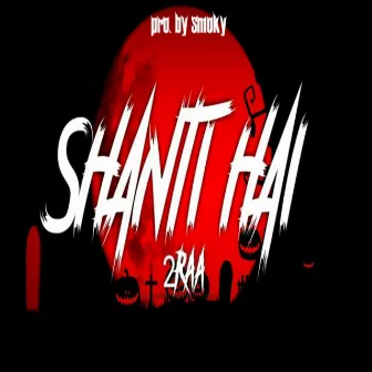 Shanti Hai (Original) by 2raa Music