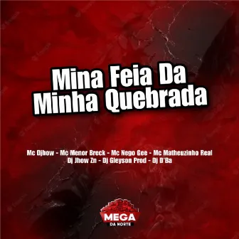 MINA FEIA DA MINHA QUEBRADA by DJ JHOW ZN