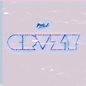 Crazy by Phil J.