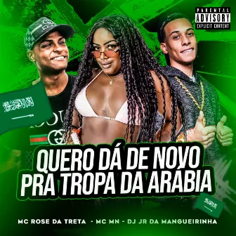 Quero Dá de Novo pra Tropa da Arábia by Dj JR da Mangueirinha