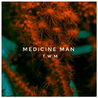 Medicine Man by T.W.M