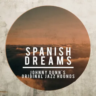 Spanish Dreams by Johnny Dunn