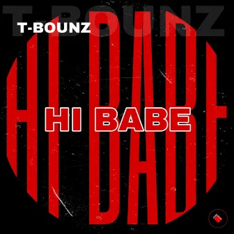 Hi Babe by T-Bounz