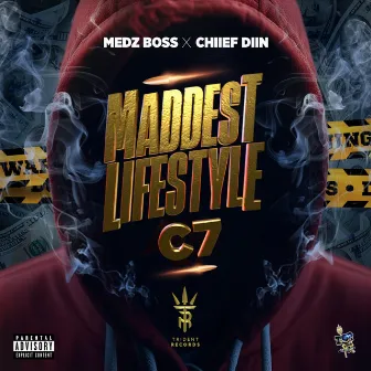 Maddest Lifestyle C7 by Medz Boss