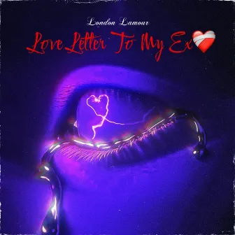 Letter To My Ex by London Lamour