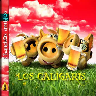 Chanchos Amigos by Los Caligaris