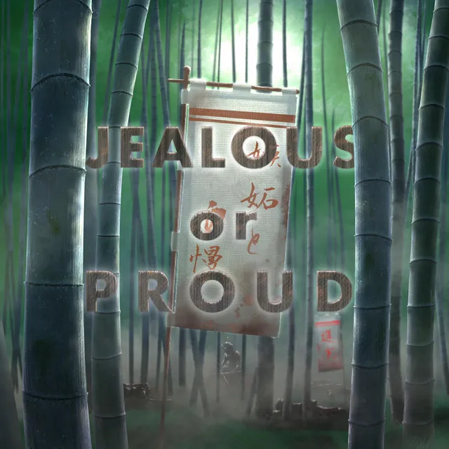 Jealous or Proud