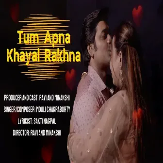 TUM APNA KHAYAL RAKHNA by Mouli Chakraborty