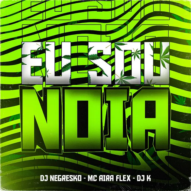 Eu Sou Noia (feat. DJ NEGRESKO & MC AIRA FLEX)