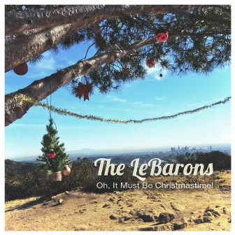 Oh, It Must Be Christmastime! by The LeBarons