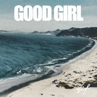 Good Girl by Dif Records