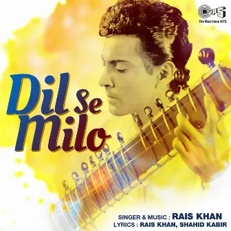 Dil Se Milo by Rais Khan