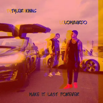 Make It Last Forever by Lombardo