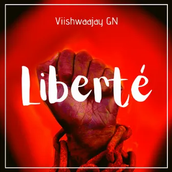 Liberté by Viishwaajay GN