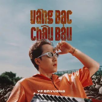 Vàng Bạc Châu Báu by VP BAVUONG