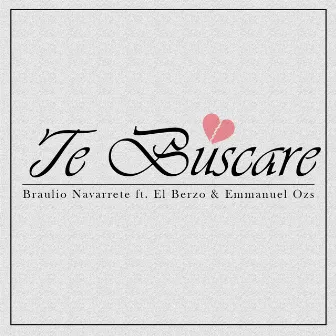 Te Buscare by Braulio Navarrete