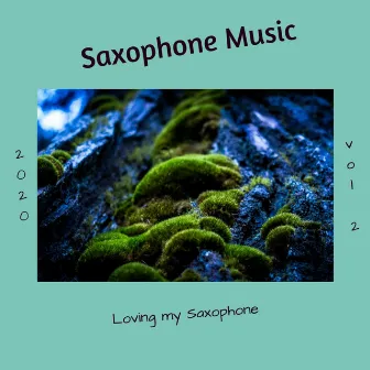 Loving My Saxophone, Vol. 2 by Saxophone Music