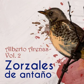 Zorzales de Antaño / Alberto Arenas Vol. 2 by Alberto Arenas