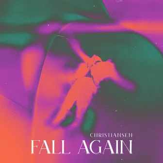 Fall Again by CHRISTIANSEN