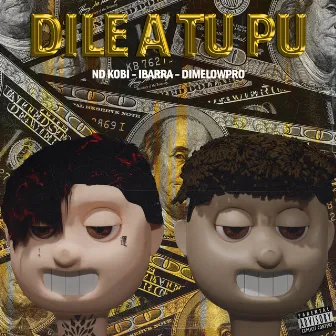 Dile a Tu Pu by Ibarra